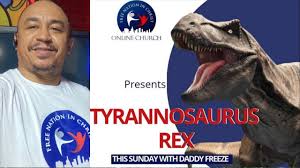 daddy-freeze-tyrannosaurus-rex